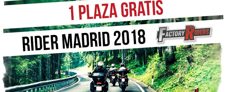 SORTEO 1 PLAZA GRATIS - RIDER MADRID 2018 - Factory Riders